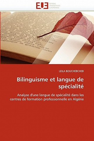 Könyv Bilinguisme Et Langue de Sp cialit Leila Bouchebcheb