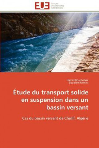 Kniha tude Du Transport Solide En Suspension Dans Un Bassin Versant Hamid Bouchelkia