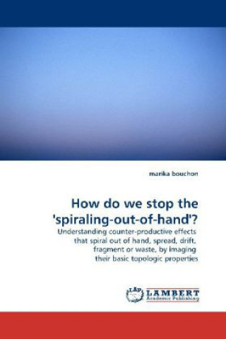 Book How do we stop the 'spiraling-out-of-hand'? Marika Bouchon