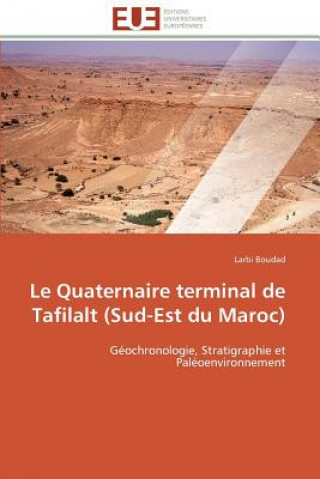 Carte Le Quaternaire Terminal de Tafilalt (Sud-Est Du Maroc) Larbi Boudad