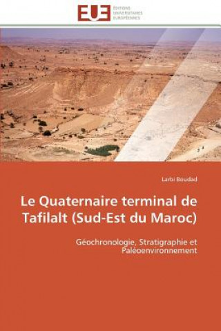 Kniha Le Quaternaire Terminal de Tafilalt (Sud-Est Du Maroc) Larbi Boudad