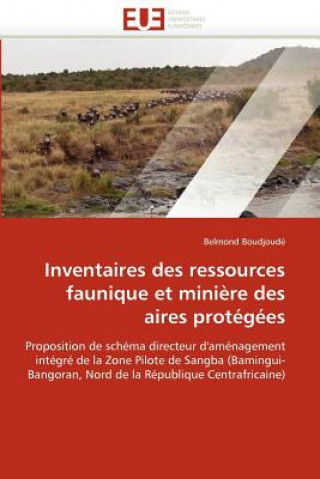 Книга Inventaires Des Ressources Faunique Et Mini re Des Aires Prot g es Belmond Boudjoudé