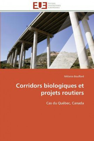 Kniha Corridors Biologiques Et Projets Routiers Mélanie Bouffard