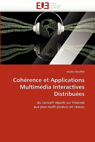 Könyv Coherence Et Applications Multimedia Interactives Distribuees Nicolas Bouillot