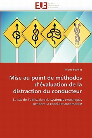 Könyv Mise Au Point de M thodes d'' valuation de la Distraction Du Conducteur Thierry Bouillot