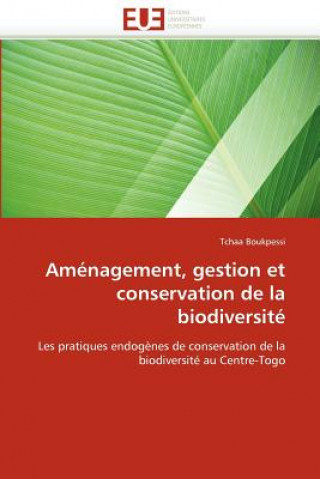 Kniha Am nagement, Gestion Et Conservation de la Biodiversit Tchaa Boukpessi