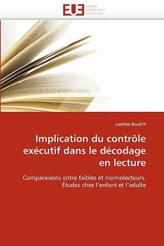 Livre Implication du controle executif dans le decodage en lecture Laetitia Boulc'h