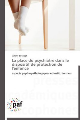 Carte Place Du Psychiatre Dans Le Dispositif de Protection de l'Enfance Valérie Boulicot