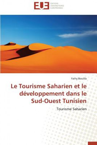 Könyv Le Tourisme Saharien Et Le D veloppement Dans Le Sud-Ouest Tunisien Fathy Boulifa