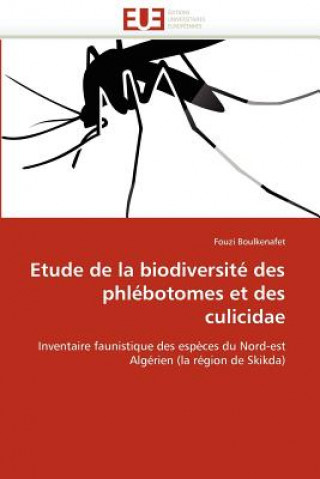 Kniha Etude de la Biodiversit  Des Phl botomes Et Des Culicidae Fouzi Boulkenafet