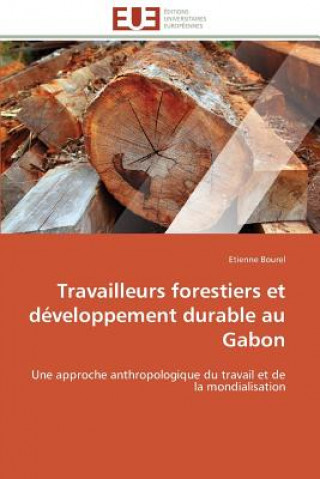 Carte Travailleurs Forestiers Et D veloppement Durable Au Gabon Etienne Bourel