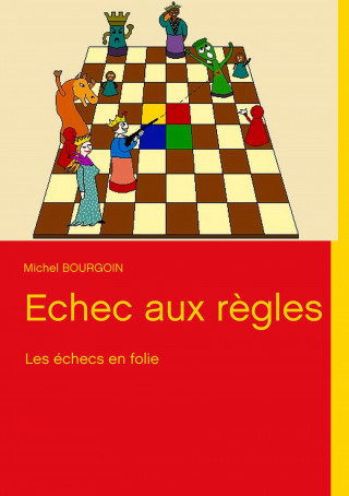 Knjiga Echec aux règles Michel Bourgoin