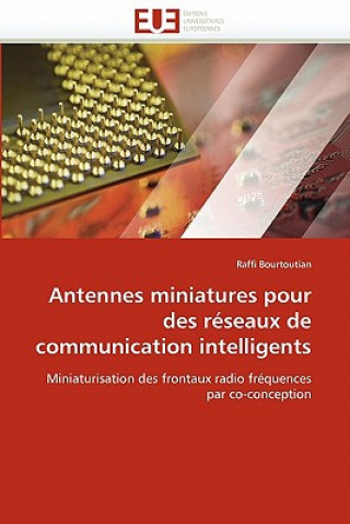 Carte Antennes miniatures pour des reseaux de communication intelligents Raffi Bourtoutian