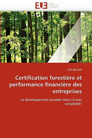 Könyv Certification Foresti re Et Performance Financi re Des Entreprises Kais Bouslah