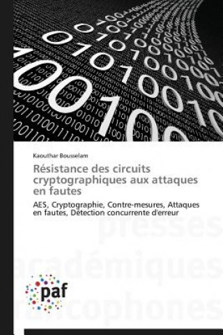 Könyv Resistance Des Circuits Cryptographiques Aux Attaques En Fautes Kaouthar Bousselam