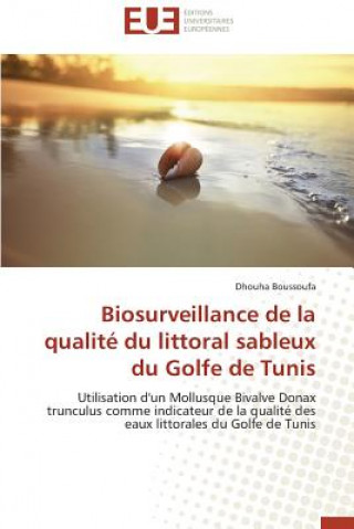 Livre Biosurveillance de la Qualit  Du Littoral Sableux Du Golfe de Tunis Dhouha Boussoufa