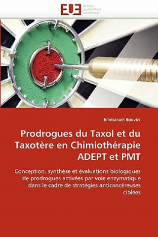 Könyv Prodrogues du taxol et du taxotere en chimiotherapie adept et pmt Emmanuel Bouvier