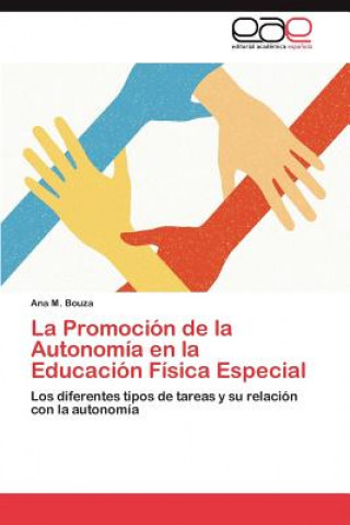 Kniha Promocion de La Autonomia En La Educacion Fisica Especial Ana M. Bouza