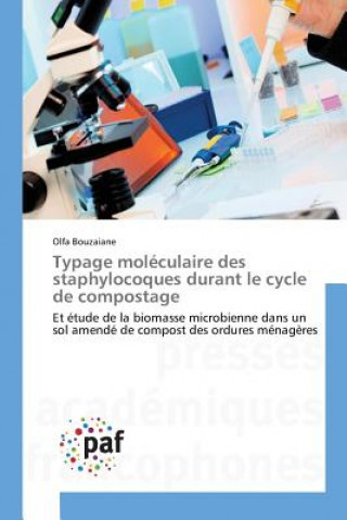 Книга Typage Moleculaire Des Staphylocoques Durant Le Cycle de Compostage Olfa Bouzaiane