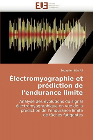 Kniha lectromyographie Et Pr diction de l'Endurance Limite Sébastien Boyas