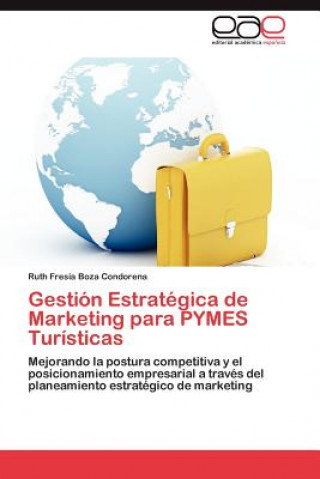 Buch Gestion Estrategica de Marketing Para Pymes Turisticas Ruth Fresia Boza Condorena