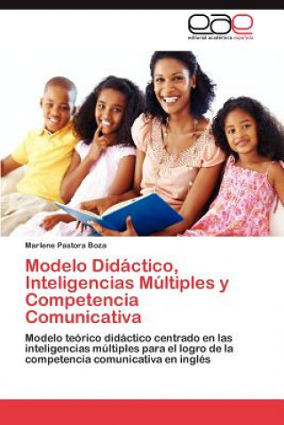 Kniha Modelo Didactico, Inteligencias Multiples y Competencia Comunicativa Marlene Pastora Boza