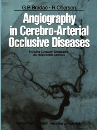 Książka Angiography in Cerebro-Arterial Occlusive Diseases G. B. Bradac