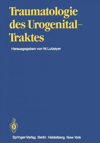 Könyv Traumatologie Des Urogenitaltraktes H. U. Braedel