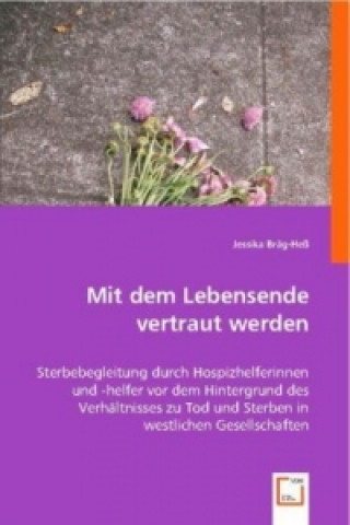 Könyv Mit dem Lebensende vertraut werden. Jessika Bräg-Heß