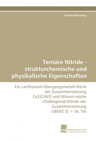 Kniha Ternäre Nitride - strukturchemische und physikalische Eigenschaften Daniel Bräunling
