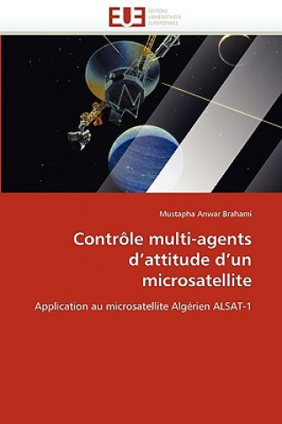 Книга Contr le Multi-Agents d''attitude d''un Microsatellite Mustapha Anwar Brahami