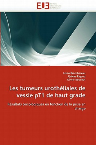 Kniha Les Tumeurs Uroth liales de Vessie Pt1 de Haut Grade Julien Branchereau