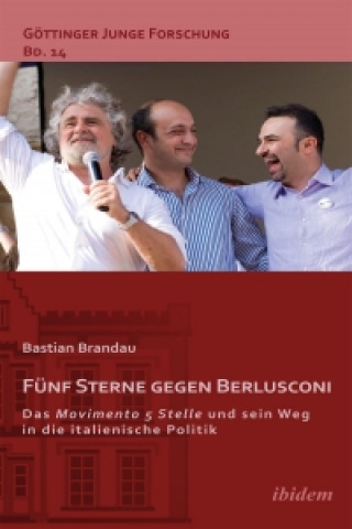 Buch Fünf Sterne gegen Berlusconi. Das Movimento 5 Stelle und sein Weg in die italienische Politik Bastian Brandau