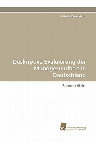 Kniha Deskriptive Evaluierung Der Mundgesundheit in Deutschland Grischa Brauckhoff
