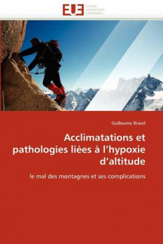 Knjiga Acclimatations Et Pathologies Li es   l''hypoxie d''altitude Guillaume Braud