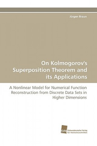 Carte On Kolmogorov's Superposition Theorem and Its Applications Jürgen Braun