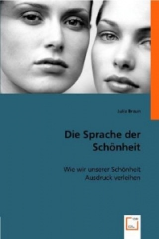 Livre Die Sprache der Schönheit Julia Braun