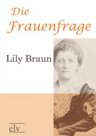 Kniha Die Frauenfrage Lily Braun