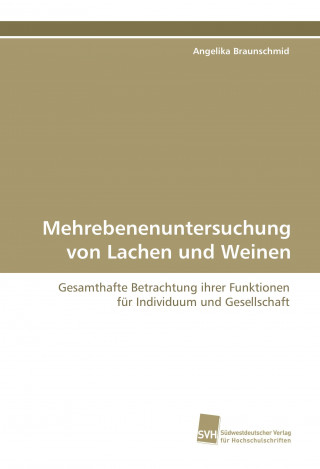 Carte Mehrebenenuntersuchung von Lachen und Weinen Angelika Braunschmid