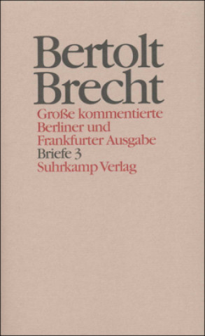 Kniha Briefe. Tl.3 Bertolt Brecht