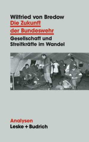 Kniha Die Zukunft Der Bundeswehr Wilfried von Bredow