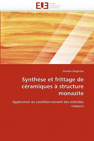 Książka Synth se Et Frittage de C ramiques   Structure Monazite Damien Bregiroux