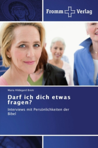 Knjiga Darf ich dich etwas fragen? Maria Hildegard Brem