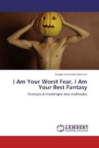 Libro I Am Your Worst Fear, I Am Your Best Fantasy Joseph Carl Linden Brennan