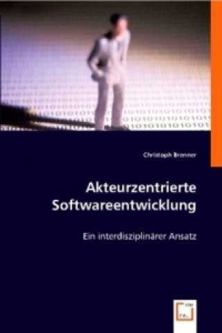 Buch Akteurzentrierte Softwareentwicklung Christoph Brenner