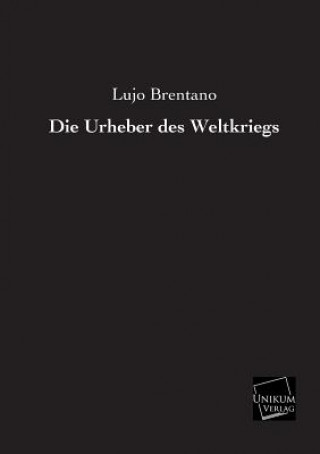 Könyv Urheber Des Weltkriegs Lujo Brentano