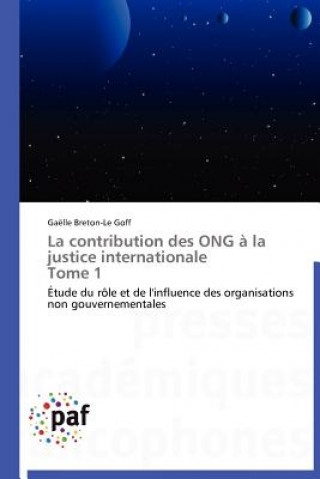 Carte La Contribution Des Ong A La Justice Internationale Tome 1 Gaëlle Breton-Le Goff