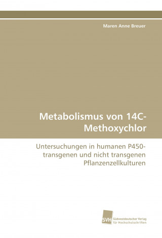 Kniha Metabolismus von 14C-Methoxychlor Maren Anne Breuer