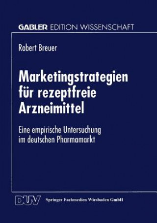 Könyv Marketingstrategien F r Rezeptfreie Arzneimittel Robert Breuer