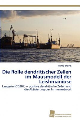 Buch Rolle dendritischer Zellen im Mausmodell der Leishmaniose Nancy Brewig